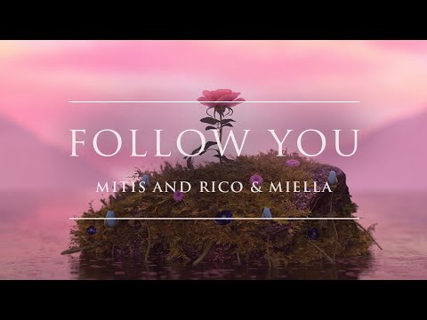 MitiS x Rico & Miella - Follow You | Ophelia Records