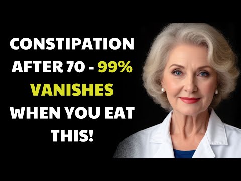 After 70 years old, your constipation can vanish when you eat these 5 foods | Senior health