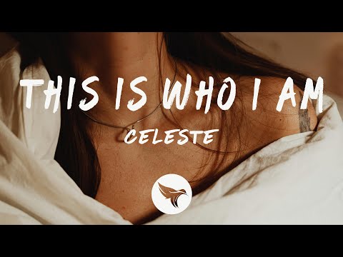 Celeste - This is Who I Am (Lyrics)