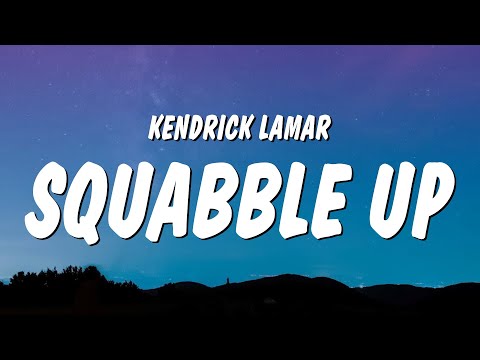 Kendrick Lamar - squabble up (Lyrics)