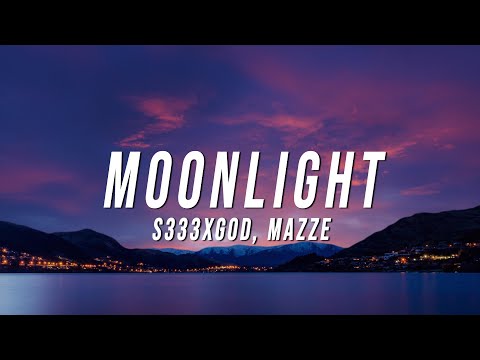 S333XGOD - Moonlight (Lyrics) ft. Mazze