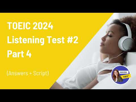 TOEIC 2024 Listening test part4 (answers + script) #2