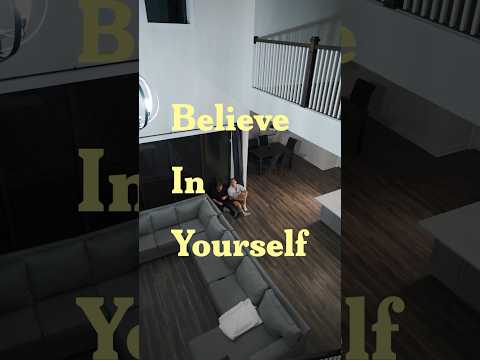 how to believe in yourself more