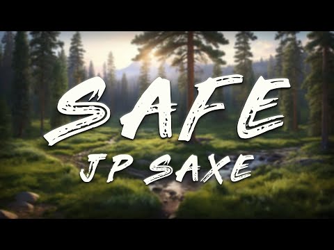 JP Saxe - Safe (Lyrics)