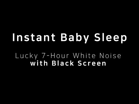 Instant Baby Sleep:Lucky 7-Hour White Noise with Black Screen for Colicky Newborns & Peaceful Nights