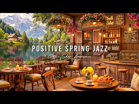 Positive Morning Jazz Music & Spring Coffee Shop Ambience 🌸 Relaxing Jazz Background Music for Work