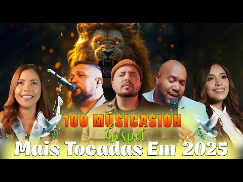 100 LOUVORES PARA TRAZER PAZ E BÊNÇÃOS - TOP Músicas Gospel - Hinos Evangélicos , Deserto, Não Pare