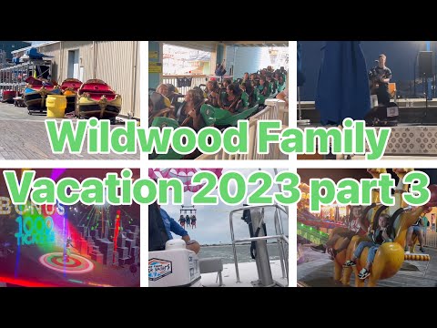 WILDWOOD FAMILY VACATION 2023 PART 3