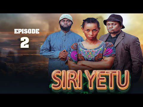 SIRI YETU " Episode No2 .. Starring Tinwhite / kilangaso/ Sophia / Abdul / Shivaloh