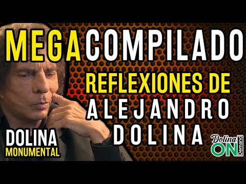 REFLEXIONES de ALEJANDRO DOLINA - [MEGA POST] - Nuevo Compilado de 2 horas