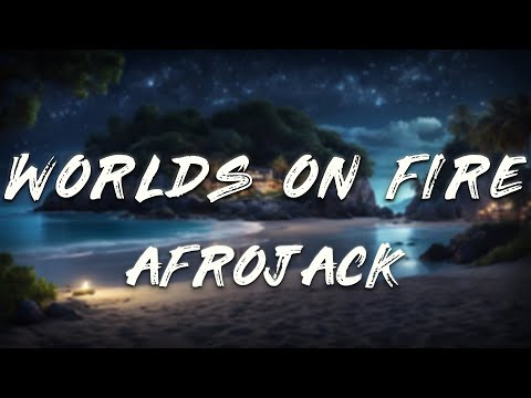 Afrojack, R3HAB, Au/Ra - Worlds On Fire (Acoustic) [Lyrics]