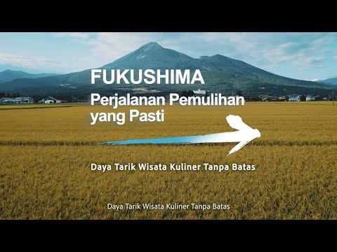 (Full)Perjalanan Pemulihan FUKUSHIMA/Daya Tarik Wisata Kuliner yang Tak Pernah Habis