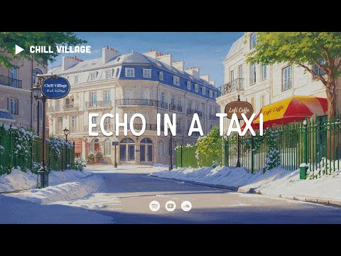 Echo in a Taxi - Chill Village