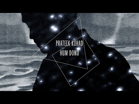 Prateek Kuhad - Hum Dono (Official Lyric Video)