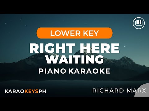 Right Here Waiting - Richard Marx (Lower Key - Piano Karaoke)