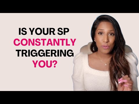 What To Do When SP Is Constantly Triggering You | Emotional Triggers