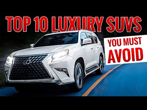 10 Luxury SUVs That You Should Avoid