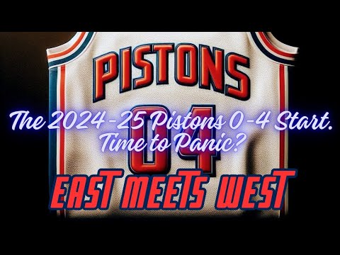 The 2024-25 Pistons 0-4 Start. Time to Panic?