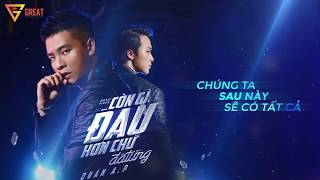 QUÂN A.P | Còn Gì Đau Hơn Chữ Đã Từng - Lyrics Audio