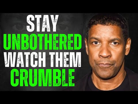 How Being Unbothered Destroys Their Ego | Denzel Washington Motivation