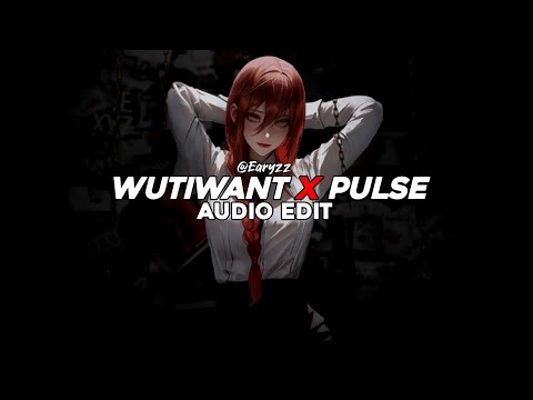 wutiwant x pulse (tiktok mashup) - saraunh0ly x eby [edit audio]