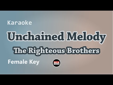 Unchained Melody - The Righteous Brothers (karaoke) Female Key