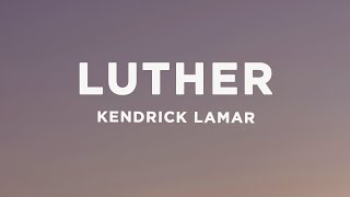 Kendrick Lamar - luther (Lyrics) ft. SZA