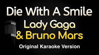 Die With A Smile - Lady Gaga, Bruno Mars (Karaoke Songs With Lyrics -  Original Key)