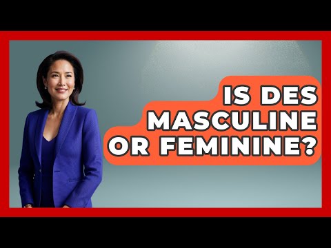 Is DES Masculine Or Feminine? - Gender Equality Network