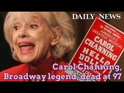 Carol Channing, 'Hello Dolly' Broadway legend, dead at 97