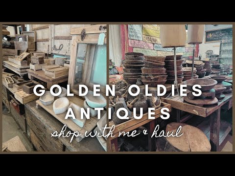 Golden Oldies Antiques | shop with me & haul