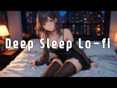 Deep Sleep Music | Beats to Sweet Dream - Lofi Jazz Hop Playlist🎵 [Sleep,Chillout]