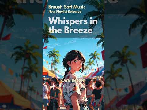 Soft Pop Happy Vibes ✨ Whispers in the Breeze #softpop #softpopsongs #softmusic