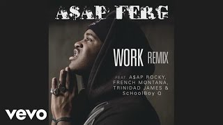 FERG - Work REMIX (Official Audio) ft. A$AP Rocky, French Montana, Trinidad James, ScHoolboy Q