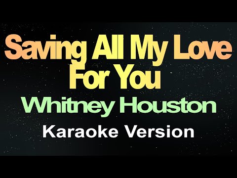 Saving All My Love For You - Whitney Houston ( Karaoke )