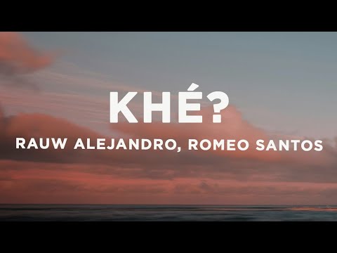 Rauw Alejandro & Romeo Santos - Khé? (Letra/Lyrics)