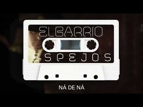 El Barrio - Ná de ná (Audio Oficial)