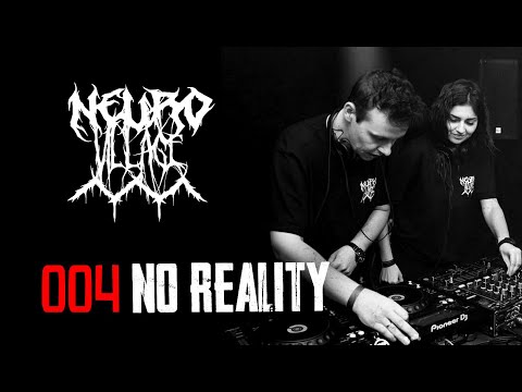 No Reality l Neurofunk Mix l 004