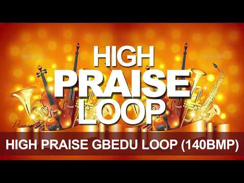 "High Praise Gbedu Loop | 140 BPM