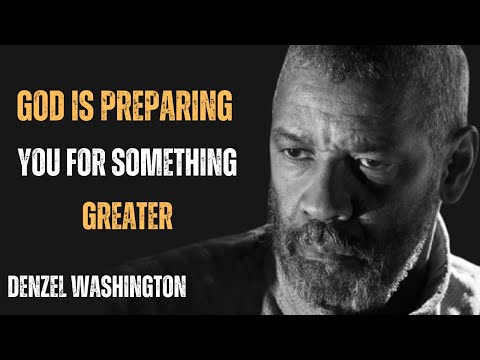 GOD IS PREPARING YOU FOR SOMETHING GREATER ! POWERFUL SPEECH BY DENZEL WASHINGTON #motivation