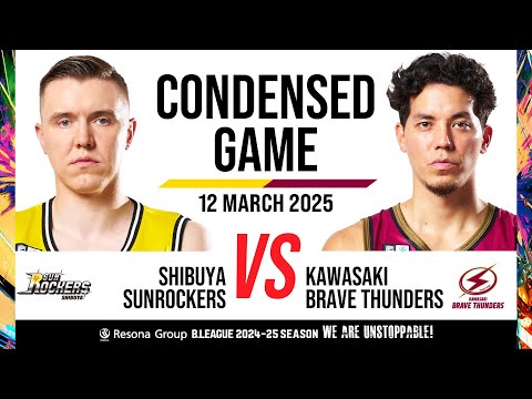 Sunrockers Shibuya vs. Kawasaki Brave Thunders - Condensed Game