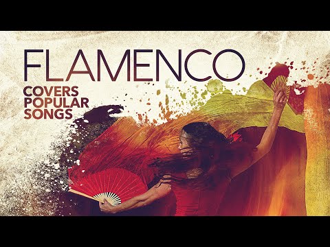 Flamenco Covers Popular Songs