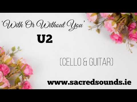 With or Without You (U2) - Cello & Guitar cover (Sacred Sounds)