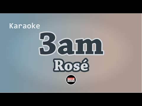 ROSÉ - 3am (Karaoke with Lyrics)