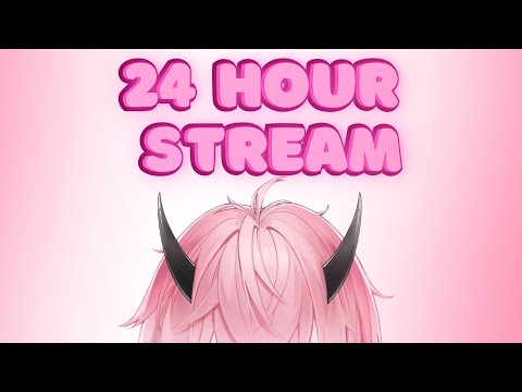 24 HOUR STREAM - (PC shut off when I fell asleep...)