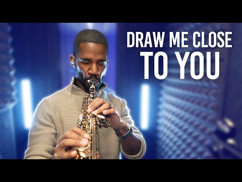 Saxophone Worship Version of “Draw Me Close To You”