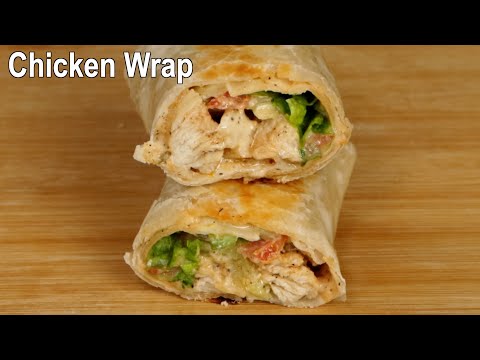 Chicken Wrap Recipe | How to Make Chicken Wrap at Home Step by Step Process