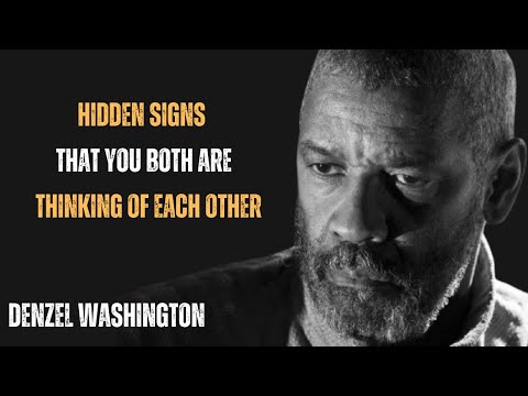 HIDDEN SIGNS THAT YOU BOTH ARE THINKING OF EACH OTHER ! MOTIVATIONAL SPEECH BY DENZEL WASHINGTON