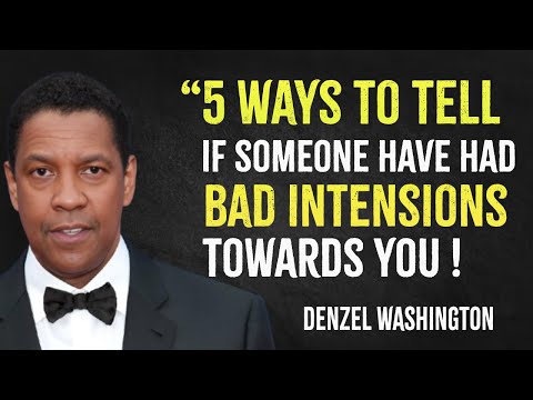 5 ways to tell if someone has bad intentions towards you | Denzel Washington Motivation