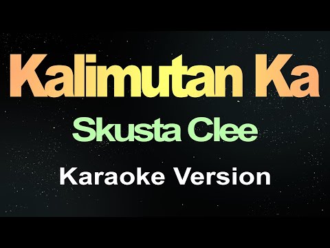 Kalimutan Ka - Skusta Clee (Karaoke Version)